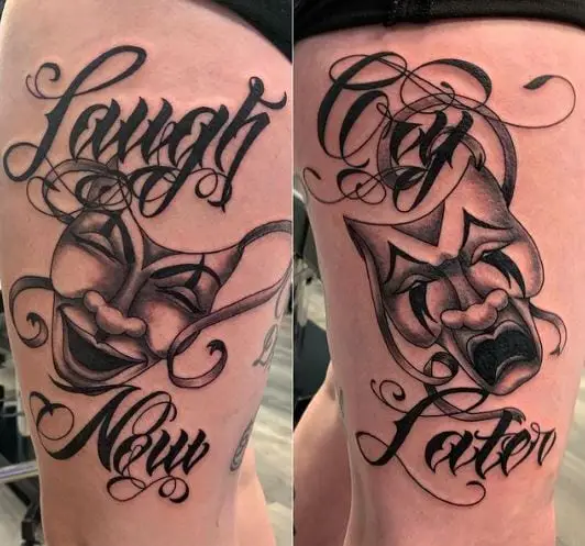 Laugh Now Cry Later Tattoo On The Thighs