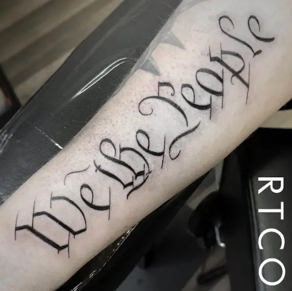 Authentic Font We the People Forearm Tattoo