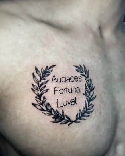 Audaces Fortuna Luvat Text with Leaves Chest Tattoo