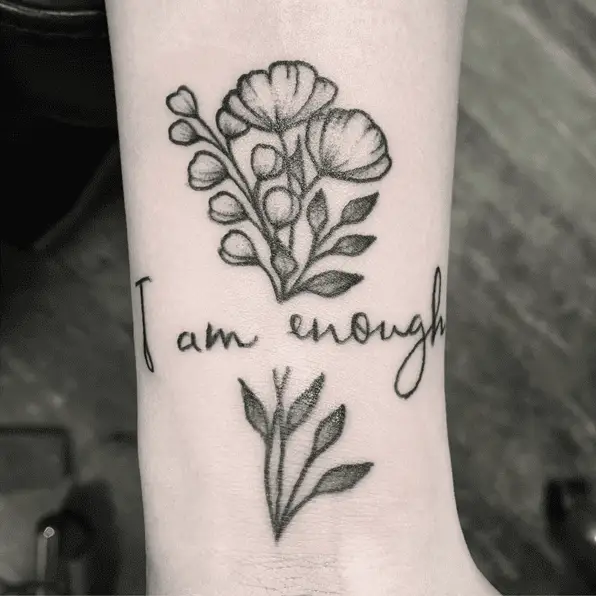 Black and Grey I am Enough Blended With Flowers Arm Tattoo