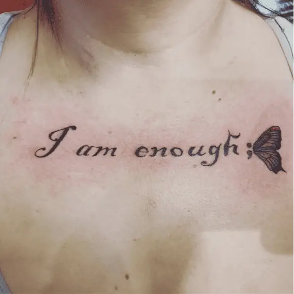 I am Enough With Semi Colon Butterfly Chest Tattoo