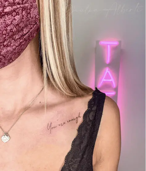 Small Penmanship You are Enough Collarbone Tattoo