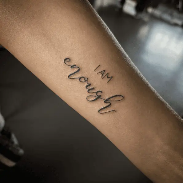 Cursive and Straight Font I AM enough Lettering Tattoo