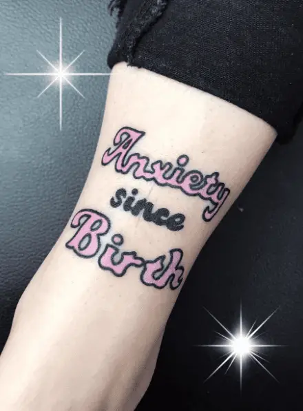 Anxiety since birth Artistic Lettering Tattoo