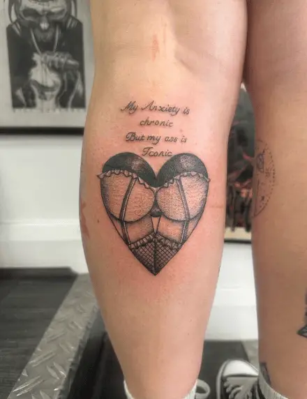 Heart Shaped Cheeky Bums with Anxiety Quote Tattoo